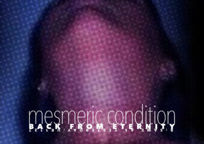 Mesmeric Condition - Back From Eternity - 1127