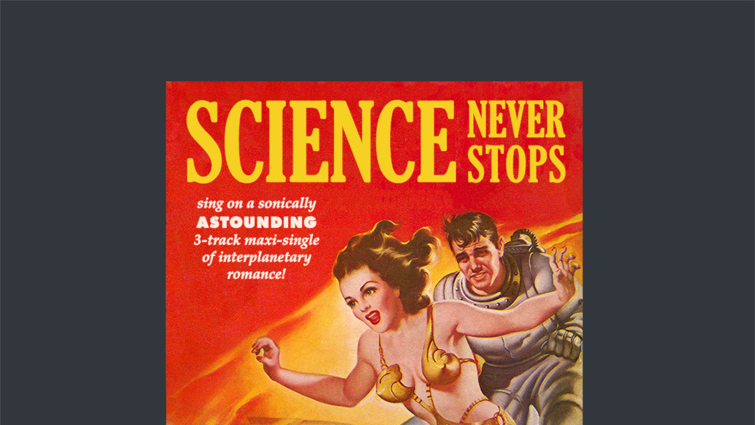 Two More by Science Never Stops