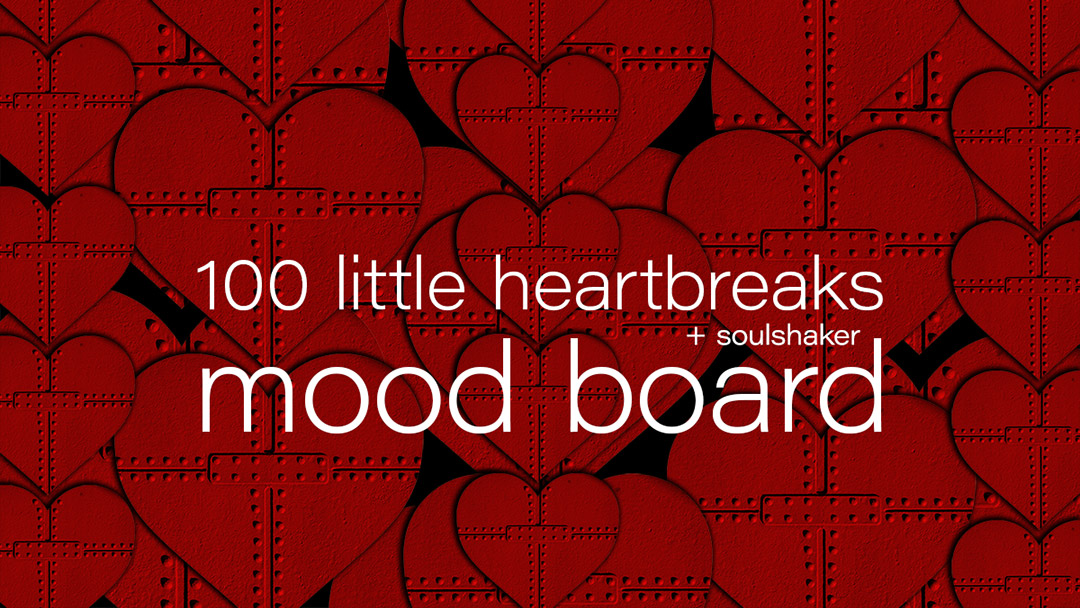 100 Little Heartbreaks by Mood Board