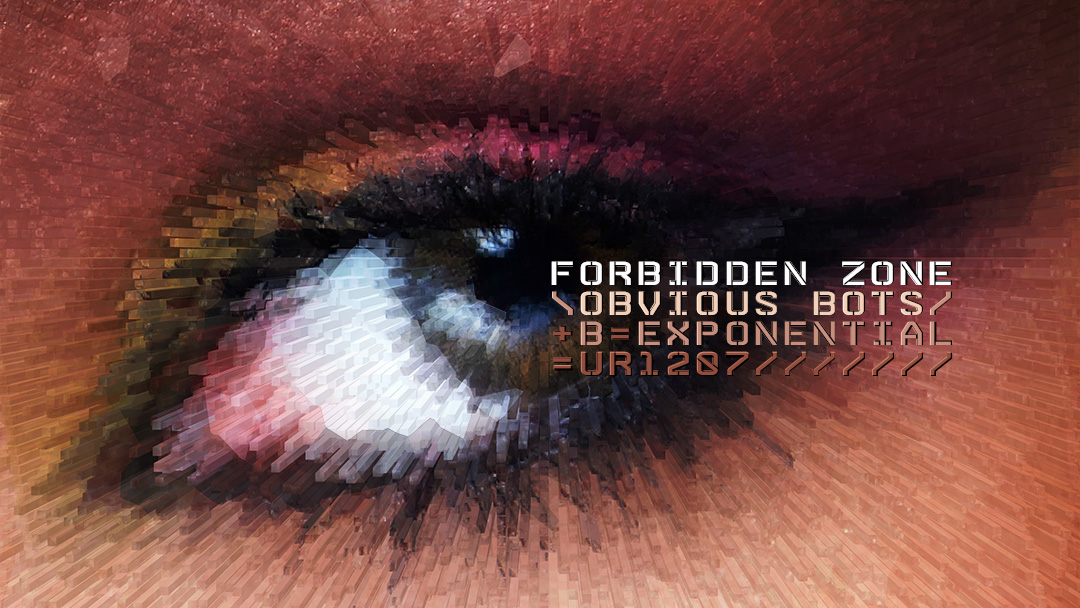 Forbidden Zone - Obvious Bots - 1207